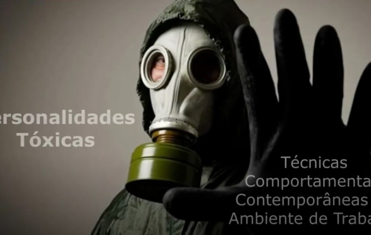 Personalidades Tóxicas – Técnicas Comportamentais para o Ambiente de Trabalho